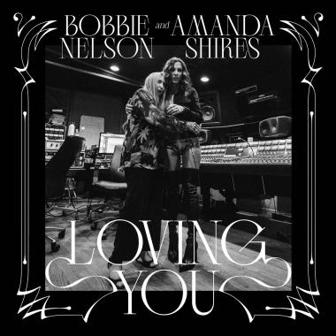Amanda Shires and Bobbie Nelson -  Loving You